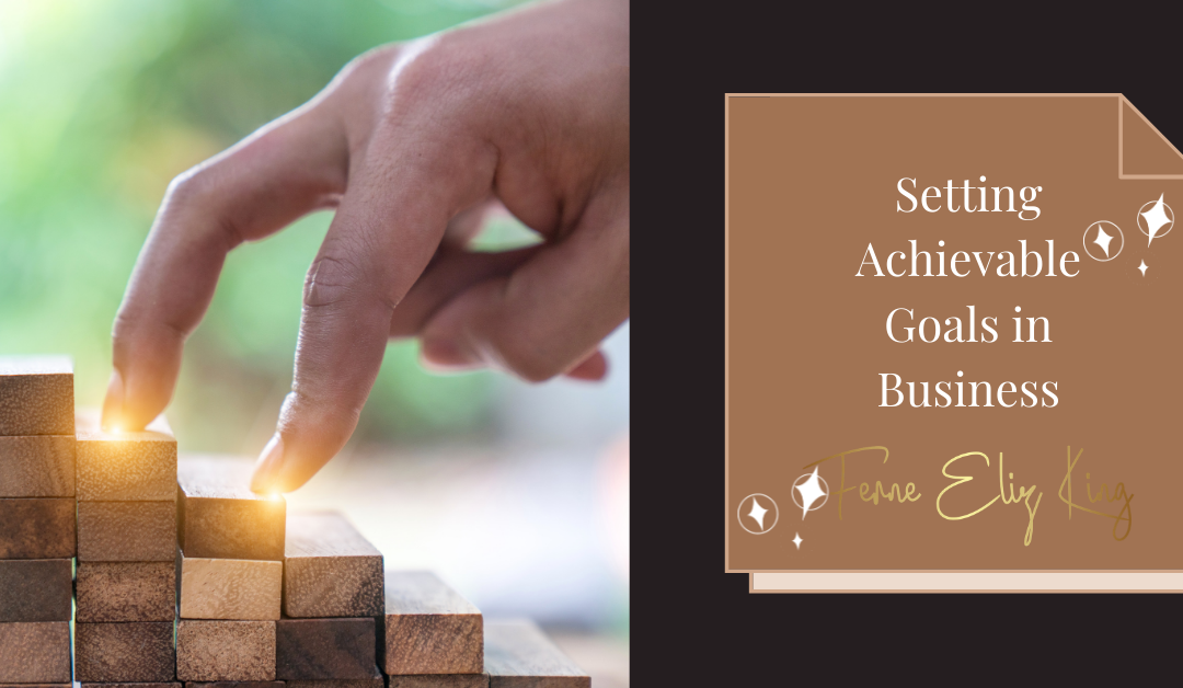 Setting Achievable Goals in Business