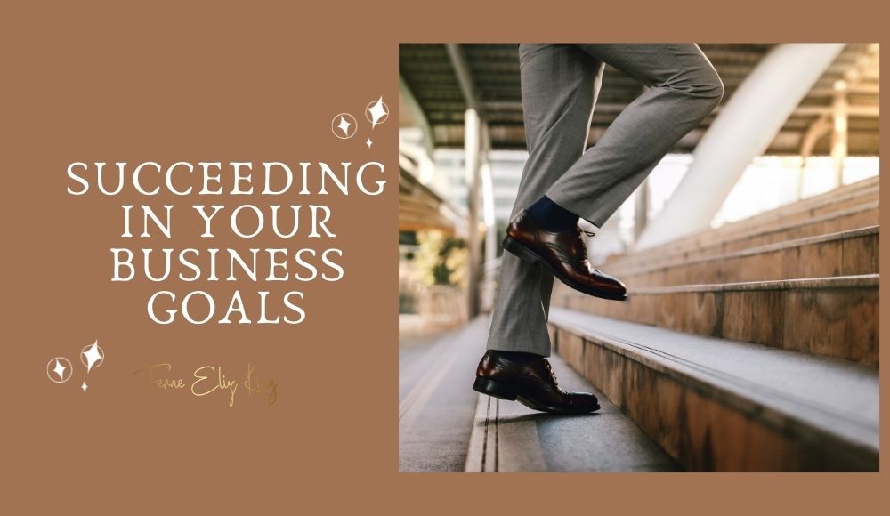 Succeeding in your Business Goals