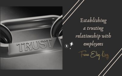 Establishing a trusting relationship with employees