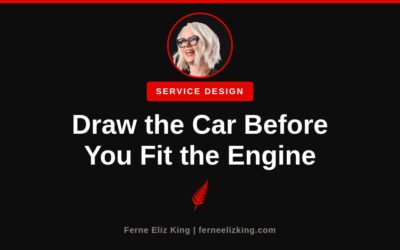 Draw the Car Before You Fit the Engine: Service Design, Operating Model, Workforce, Then Technology